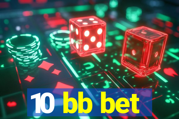 10 bb bet